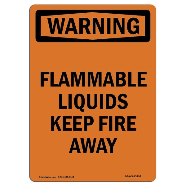 Safety Sign, OSHA WARNING, 24" Height, Flammable Liquids Keep Fire Away, Portrait